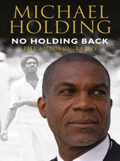 No Holding Back The Autobiography Michael Holding