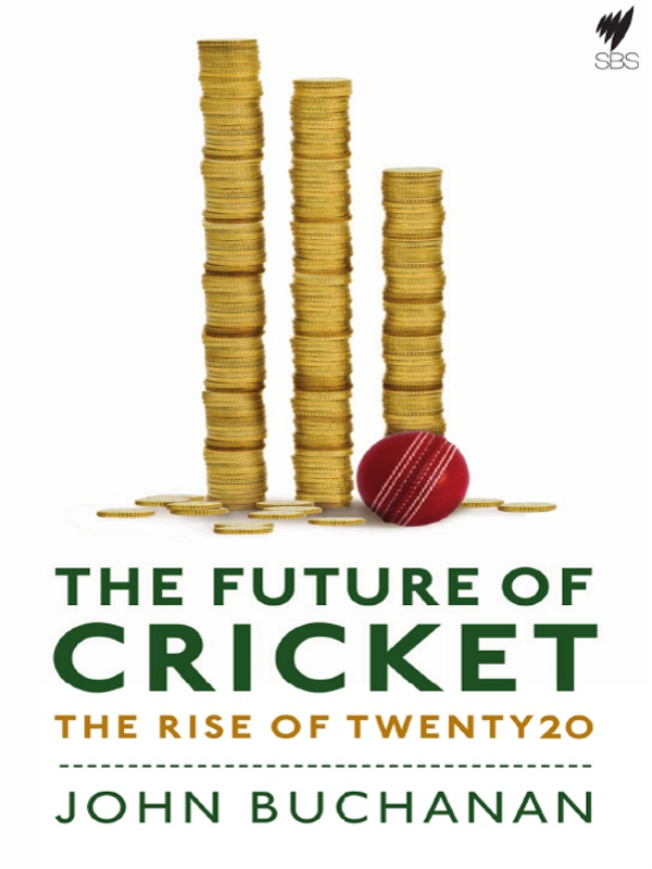 Future Of Cricket John Buchanan