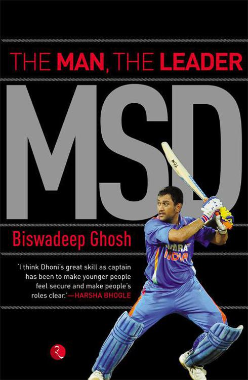 Msd The Man The Leader Ghosh Biswadeep