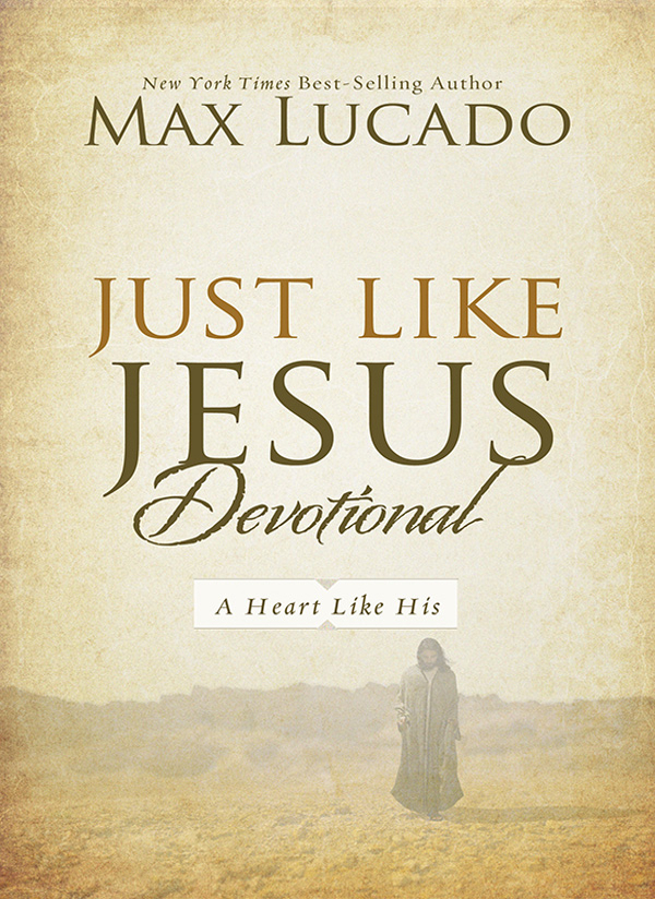 Just Like Jesus Devotional Max Lucado