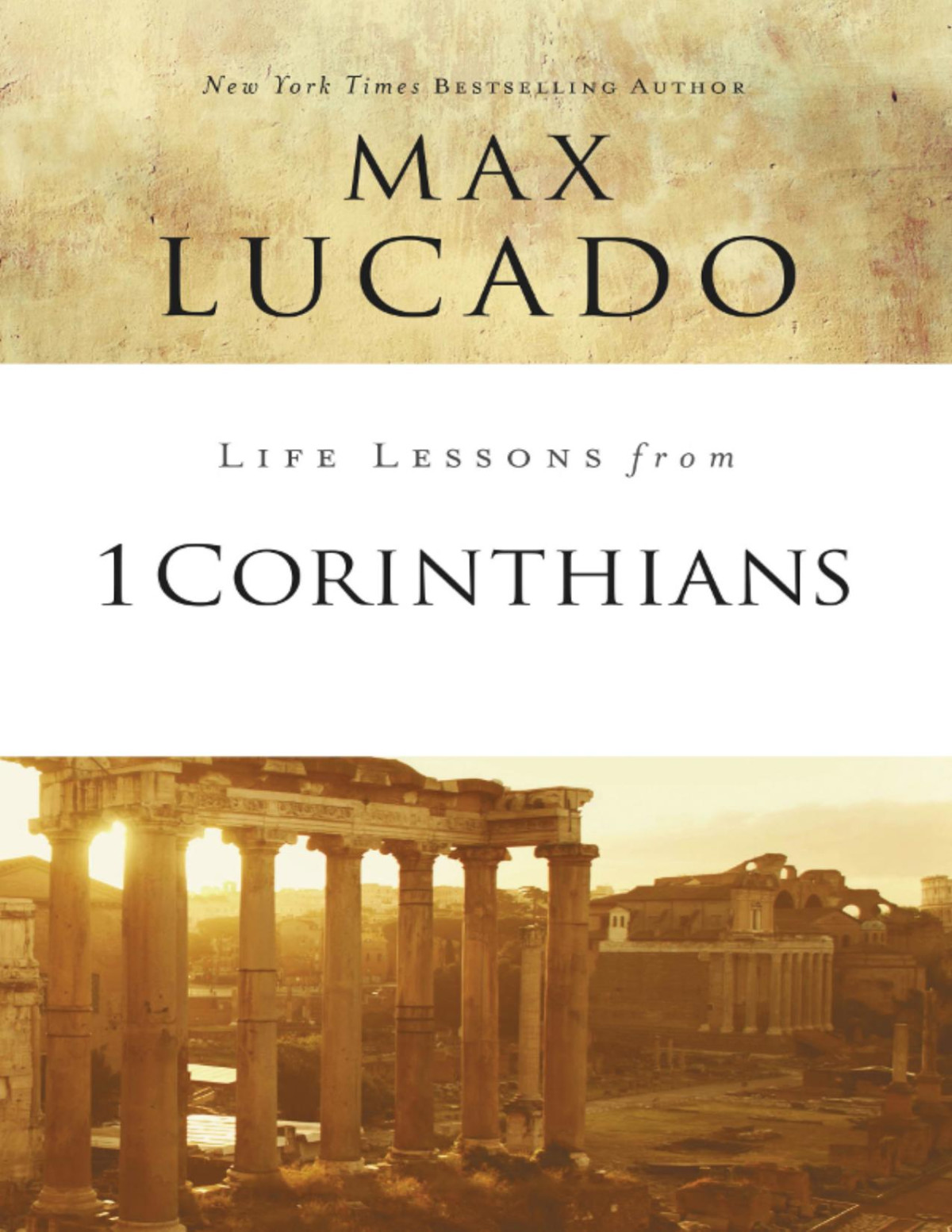 Life Lessons From 1 Corinthians Max Lucado