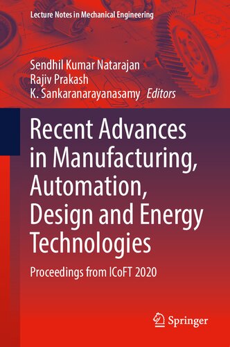 Recent Advances In Manufacturing Automation Design And Energy Technologies Proceedings From Icoft 2020 1st Edition Sendhil Kumar Natarajan