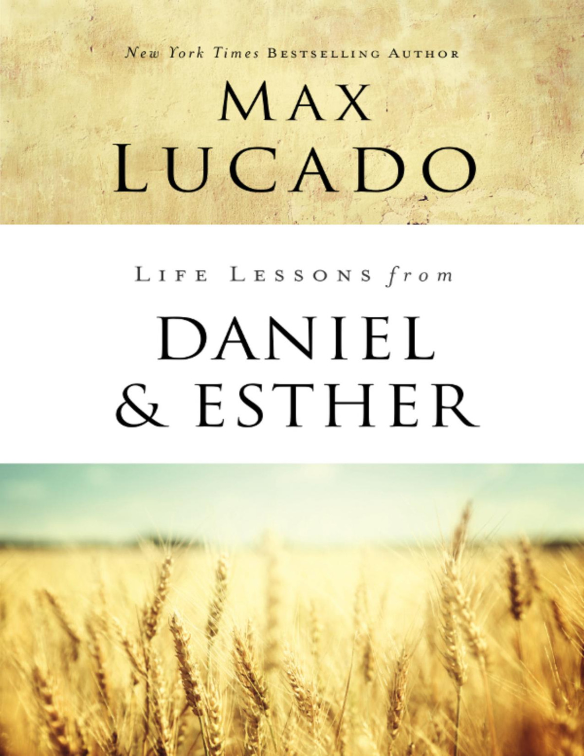 Life Lessons From Daniel And Esther Max Lucado
