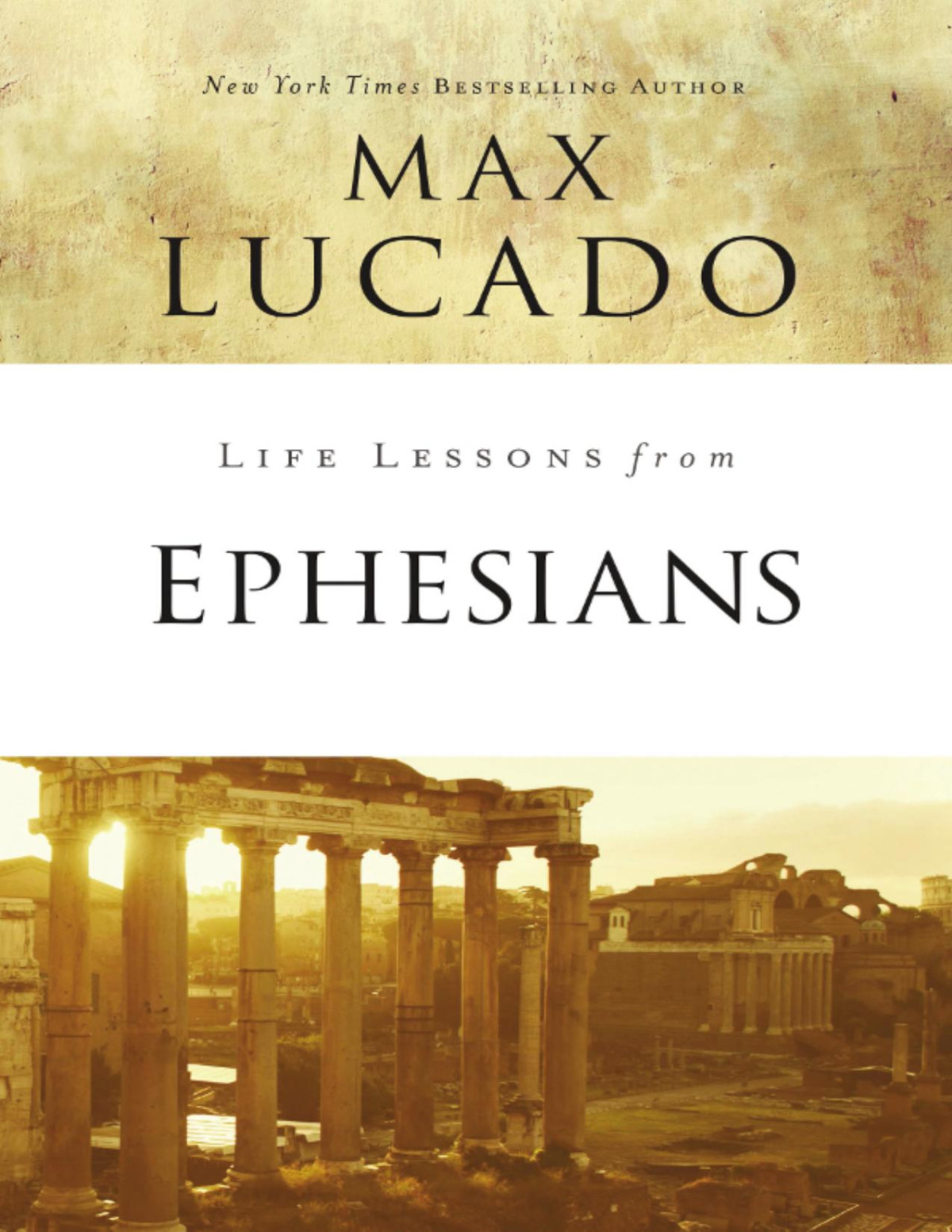 Life Lessons From Ephesians Max Lucado