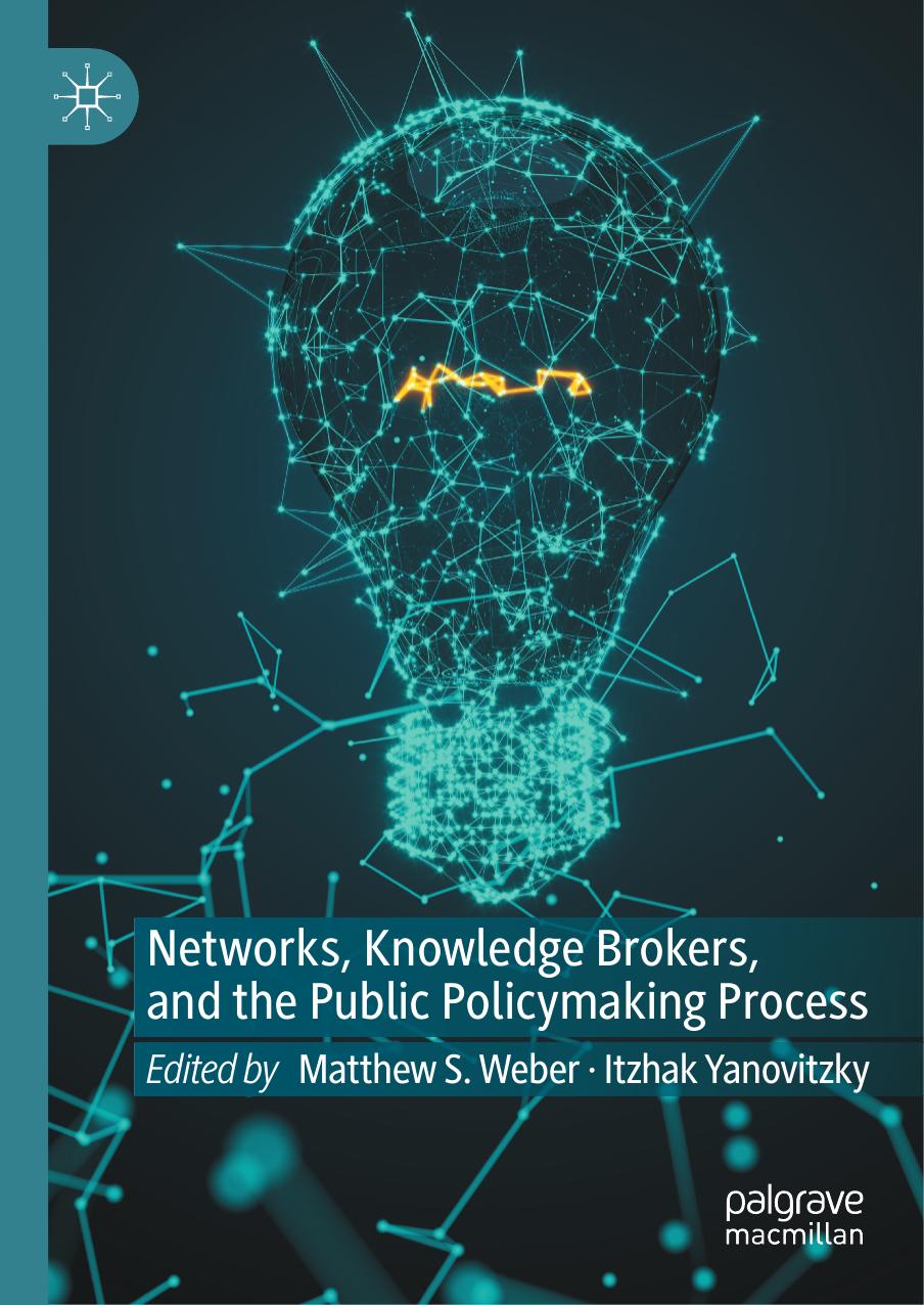 Networks Knowledge Brokers And The Public Policymaking Process 1st Ed 2021