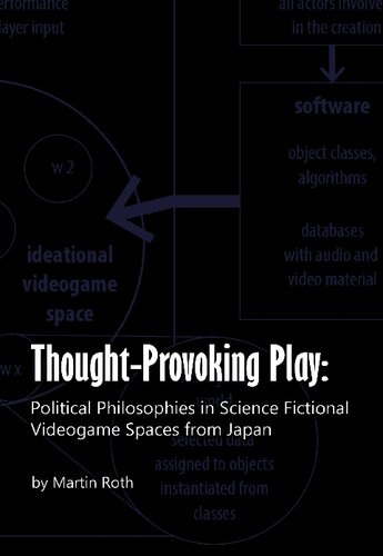 Thoughtprovoking Play Political Philosophies In Science Fictional Videogame Spaces From Japan Martin Roth
