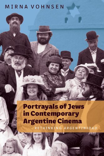 Portrayals Of Jews In Contemporary Argentine Cinema Rethinking Argentinidad 9781855663374 Mirna Vohnsen