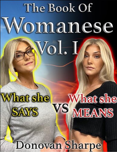 The Book Of Womanese Volume One What She Says Vs What She Means Womanese 101 Donovan Sharpe