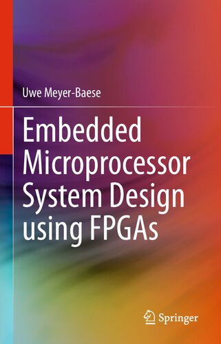 Embedded Microprocessor System Design Using Fpgas 1st Ed 2021 Uwe Meyerbaese