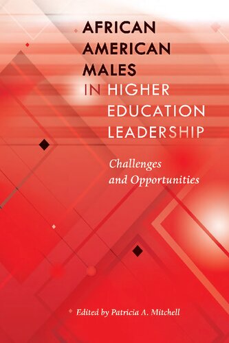 African American Males In Higher Education Leadership Challenges And Opportunities New Patricia A Mitchell Editor
