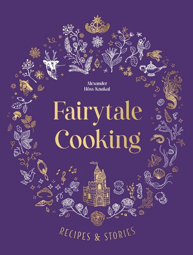 Fairytale Cooking Recipes And Stories Alexander Hssknakal