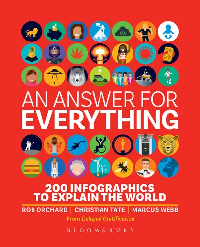 An Answer For Everything 200 Infographics To Explain The World Rob Orchard Christian Tate Marcus Webb