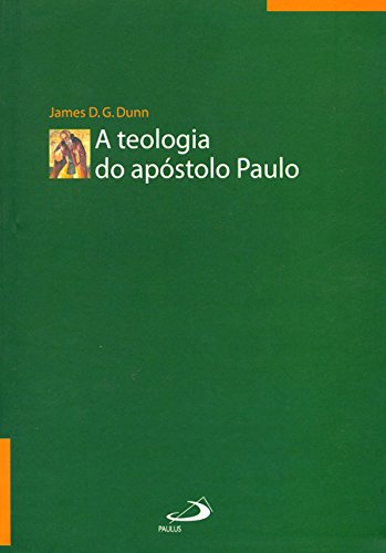 Teologia Do Apostolo Paulo A James D G Dunn