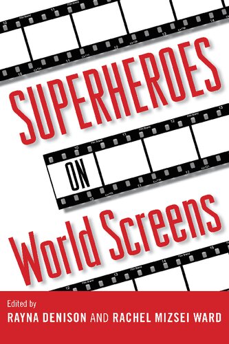 Superheroes On World Screens Rayna Denison Editor Rachel Mizseiward Editor