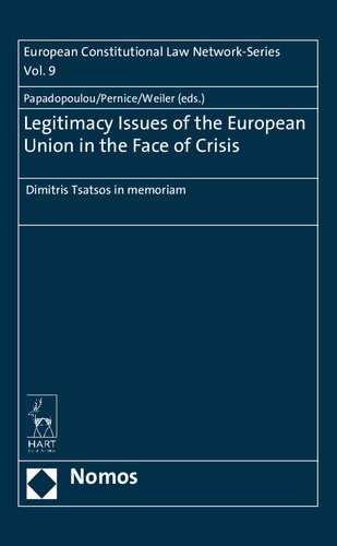Legitimacy Issues Of The European Union In The Face Of Crisis Dimitris Tsatsos In Memoriam Lina Papadopoulou Editor