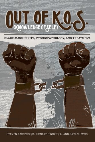 Out Of Kos Knowledge Of Self Black Masculinity Psychopathology And Treatment New Ernest Brown Jr
