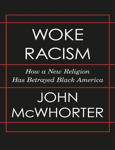 Woke Racism How A New Religion Has Betrayed Black America John Mcwhorter