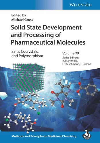 Solid State Development And Processing Of Pharmaceutical Molecules Salts Cocrystals And Polymorphism 1st Edition Michael Gruss