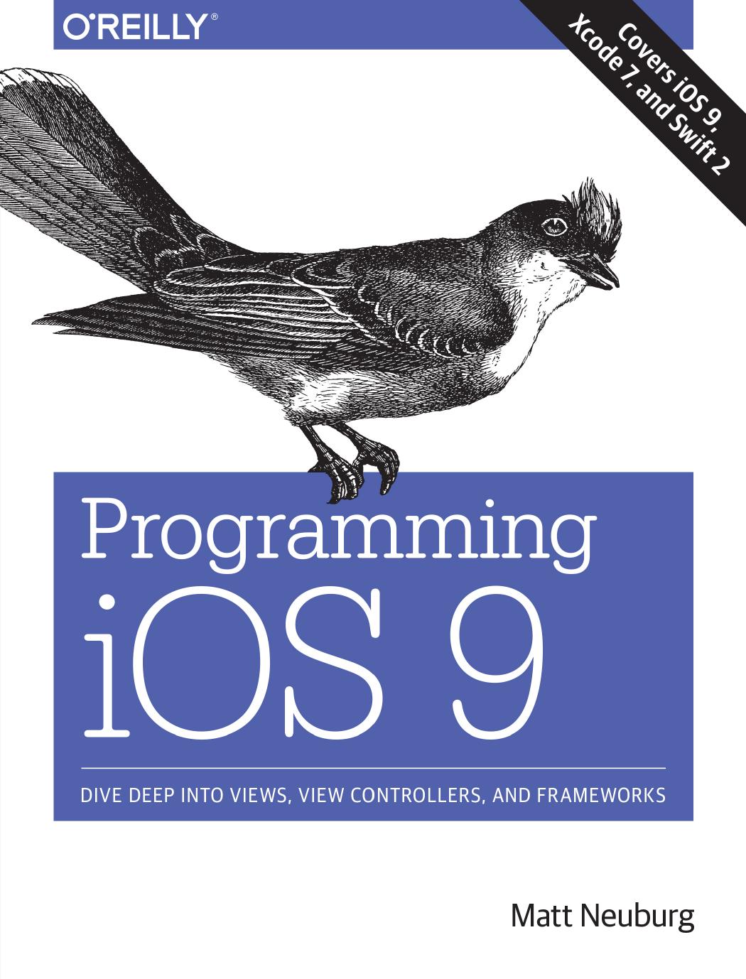 Programming Ios 9 Dive Deep Into Views View Controllers And Frameworks 6th Edition Matt Neuburg