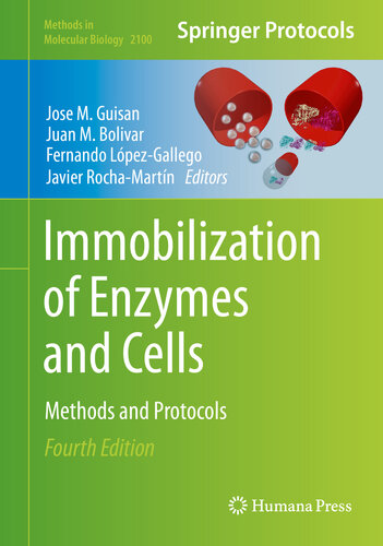 Immobilization Of Enzymes And Cells Methods And Protocols 4th Ed 2020 Juan M Bolivar Editor Jose M Guisan Editor Fernando Lpezgallego Editor Javier Rochamartn Editor