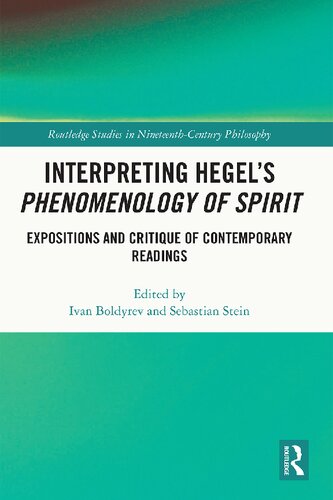 Interpreting Hegels Phenomenology Of Spirit Expositions And Critique Of Contemporary Readings 1st Edition Ivan Boldyrev