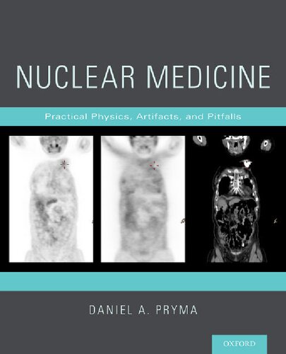 Nuclear Medicine Practical Physics Artifacts And Pitfalls Daniel A Pryma