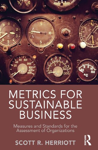 Metrics For Sustainable Business Measures And Standards For The Assessment Of Organizations 1st Edition Scott R Herriott