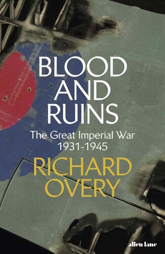 Blood And Ruins The Great Imperial War 1931 1945 Richard Overy