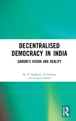 Decentralised Democracy In India Gandhis Vision And Reality 1st Edition M V Nadkarni