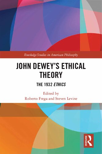 John Deweys Ethical Theory The 1932 Ethics 1st Edition Roberto Frega Editor