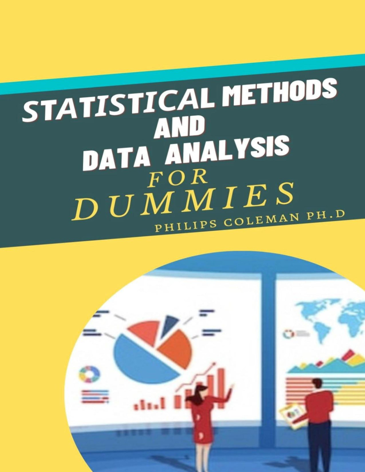 Statistical Methods And Data Analysis For Dummies Coleman Phd