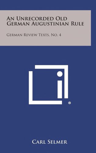 An Unrecorded Old German Augustinian Rule German Review Texts No 4 Carl Selmer