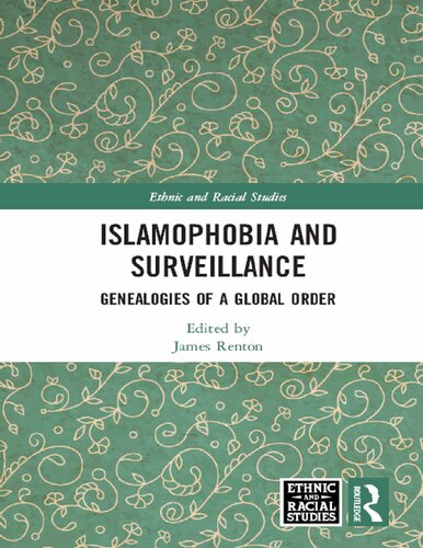 Islamophobia And Surveillance Genealogies Of A Global Order Edited By James Renton