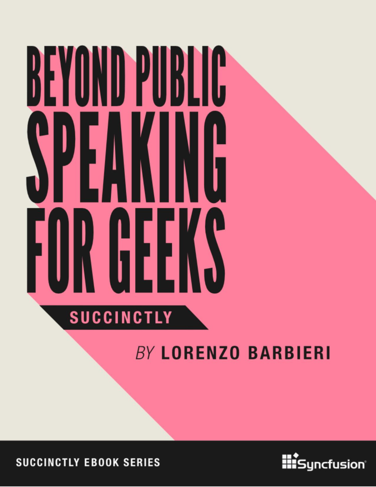 Beyond Public Speaking For Geeks Succinctly Lorenzo Barbieri