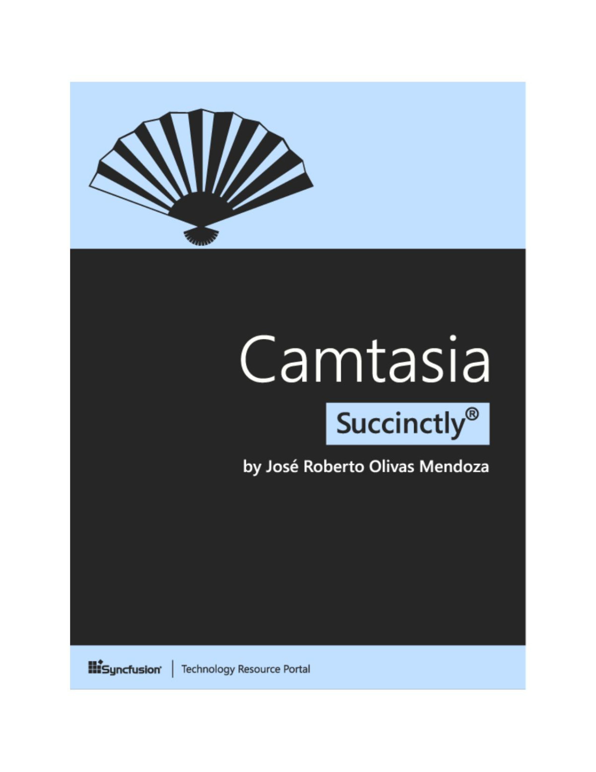 Camtasia Succinctly 1st Edition Jose Roberto Olivas Mendoza