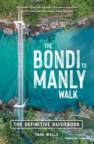 The Bondi To Manly Walk The Definitive Guidebook Tara Wells
