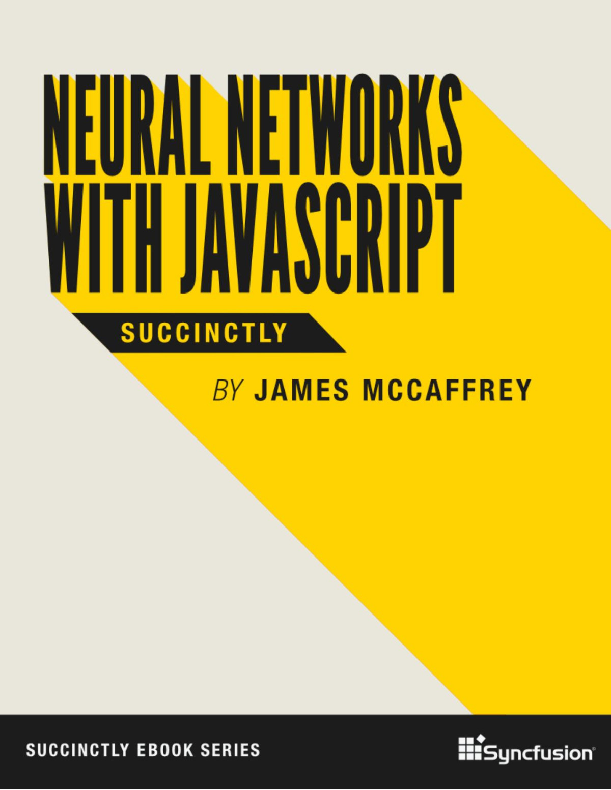 Neural Networks With Javascript Succinctly James Mccaffrey