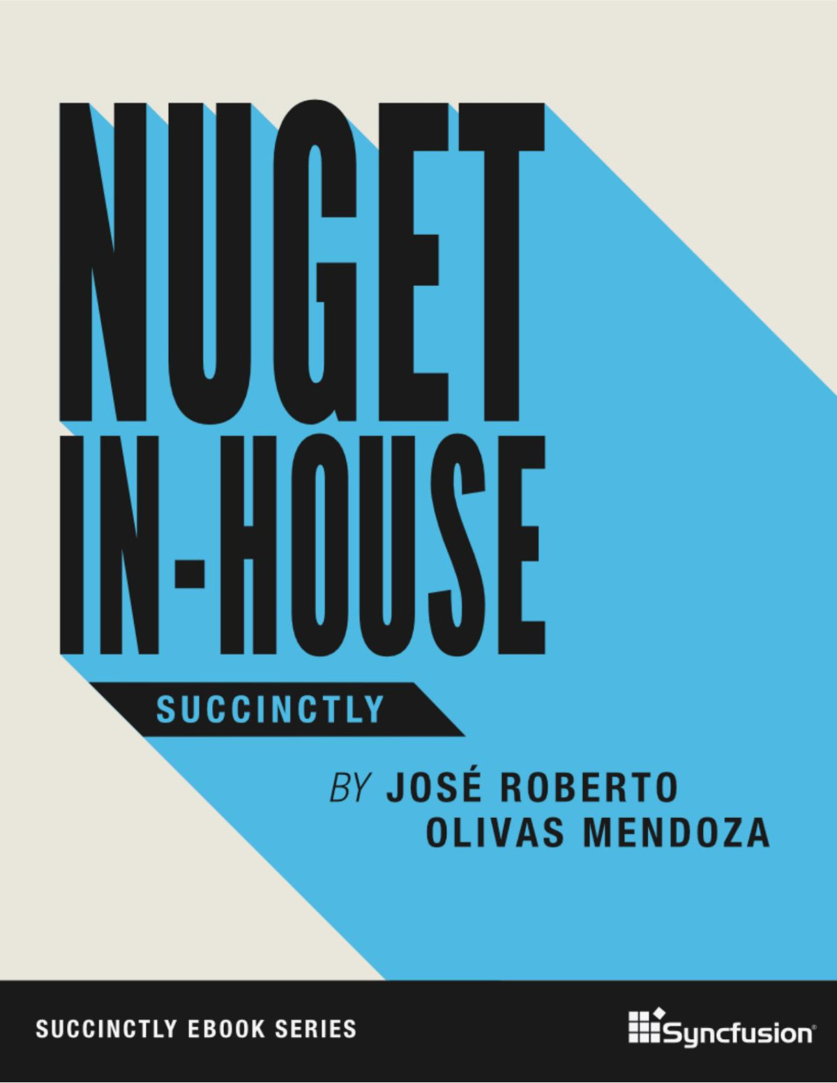 NuGet In-House Succinctly José Roberto Olivas Mendoza