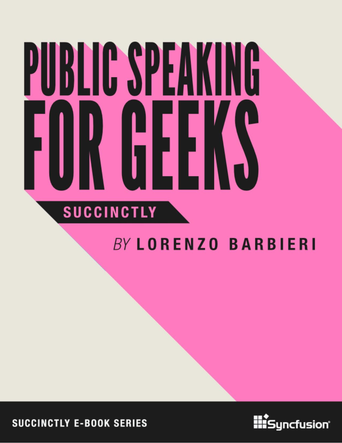 Public Speaking For Geeks Succinctly Lorenzo Barbieri