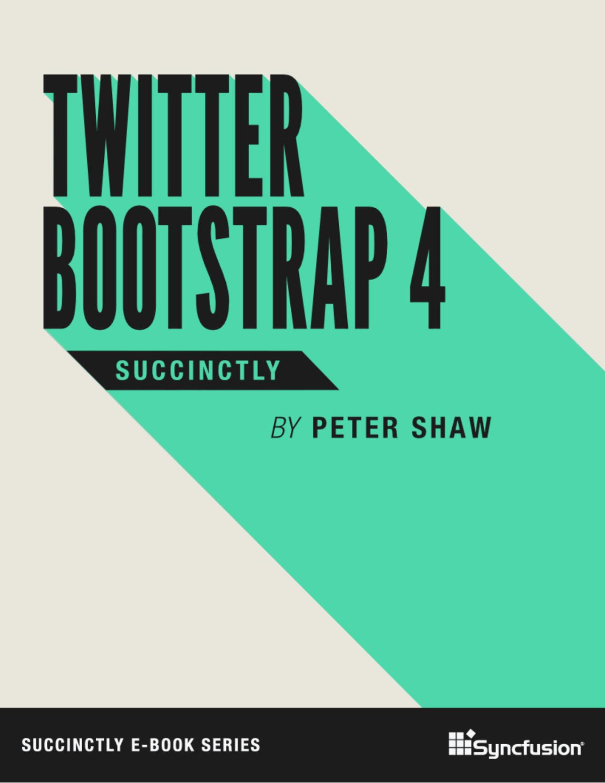 Twitter Bootstrap 4 Succinctly Peter Shaw