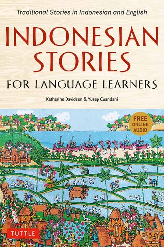 Indonesian Stories For Language Learners Traditional Stories In Indonesia And English Katherine Davidsen Yusep Cuandani
