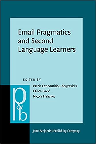 Email Pragmatics And Second Language Learners 1st Edition Maria Economidoukogetsidis