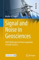 Signal And Noise In Geosciences Matlab Recipes For Data Acquisition In Earth Sciences Martin H Trauth