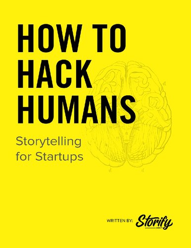 How To Hack Humans Storytelling For Startups Seth Erickson