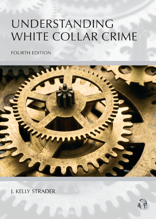 Understanding White Collar Crime Fourth Edition 4th Strader