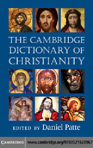 The Cambridge Dictionary Of Christianity Ed Daniel Patte
