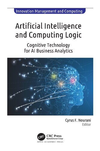 Artificial Intelligence And Computing Logic Cognitive Technology For Ai Business Analytics 1st Edition Cyrus F Nourani