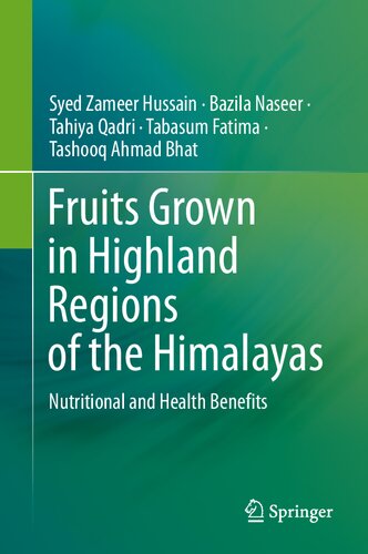 Fruits Grown In Highland Regions Of The Himalayas Nutritional And Health Benefits 1st Ed 2021 Syed Zameer Hussain