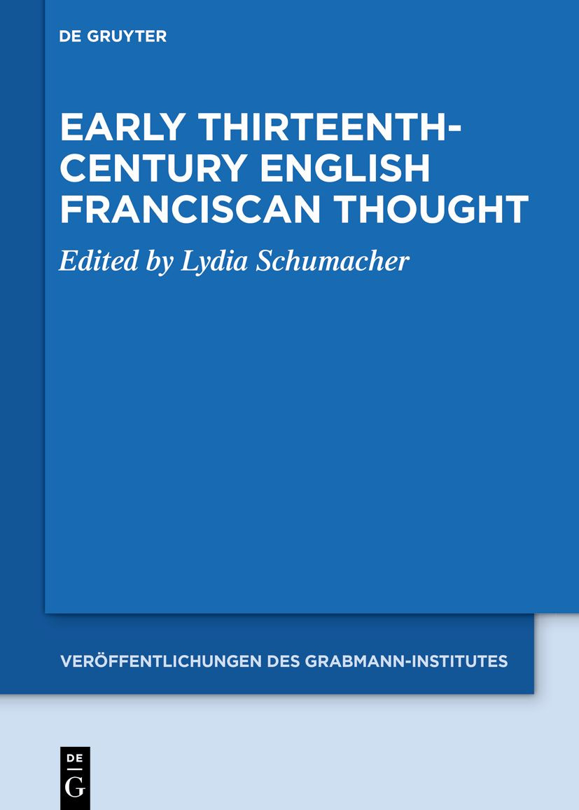 Early Thirteenthcentury English Franciscan Thought Lydia Schumacher