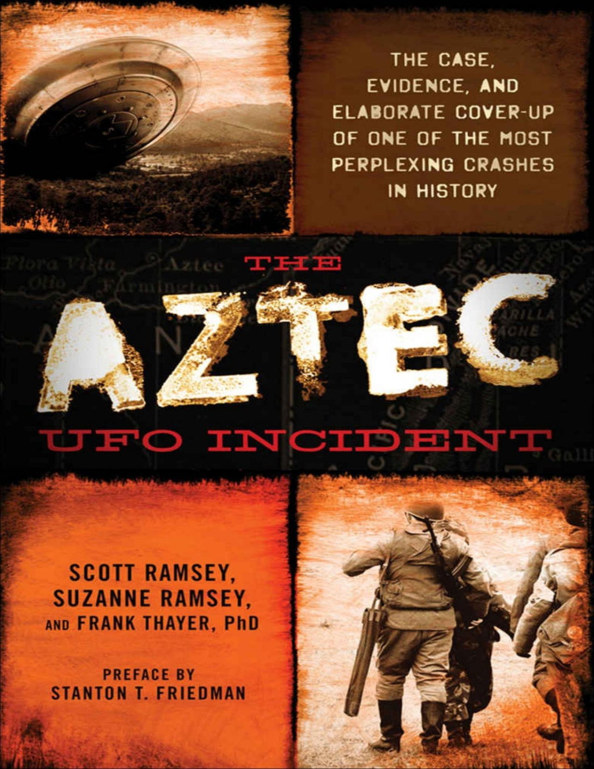 The Aztec Ufo Incident The Case Evidence And Elaborate Coverup Of One Of The Most Perplexing Crashes In History Scott